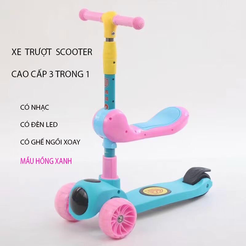 Xe trượt scooter cao cấp cho bé có nhạc, có đèn, có bệ ngồi, 3 trong 1