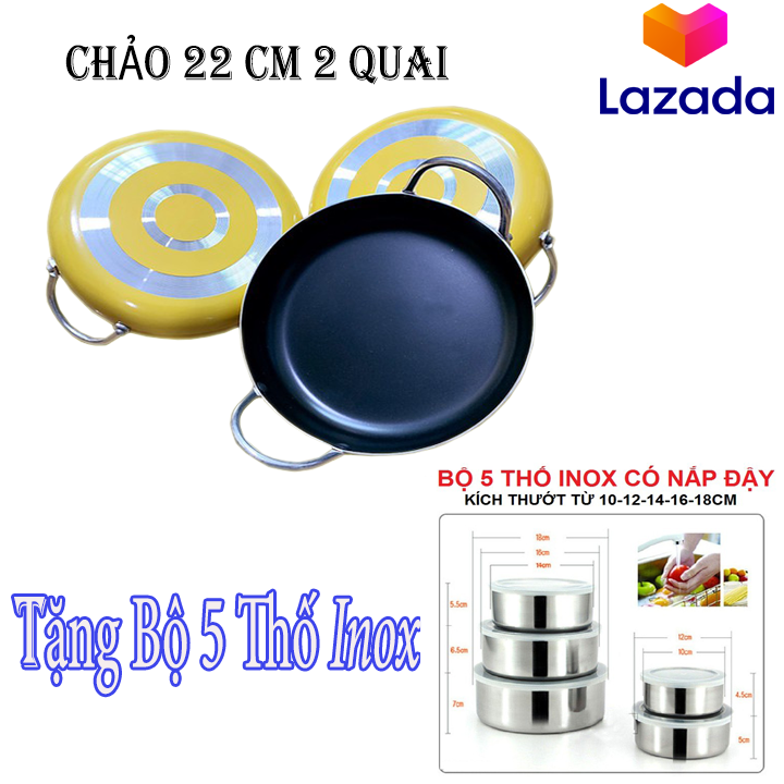 [MUA 1 TẶNG 5] Chảo chống dính 2 quai 22 cm - Tặng kèm bộ 5 thố inox đựng thức ăn