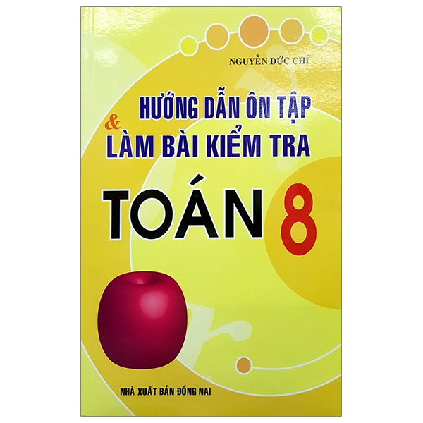 Fahasa - Hướng Dẫn Ôn Tập Và Làm Bài Kiểm Tra Toán 8