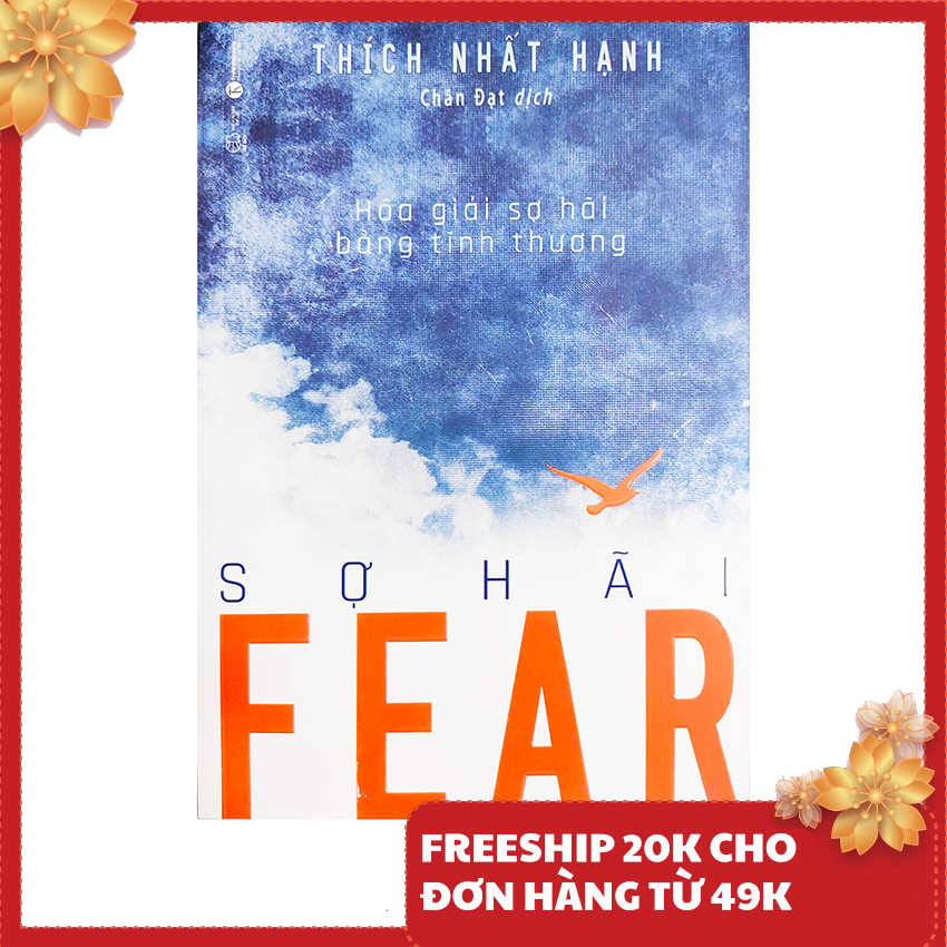 Sách - Sợ hãi (Fear), hóa giải sợ hãi bằng tình thương - Tác giả Thích Nhất Hạnh