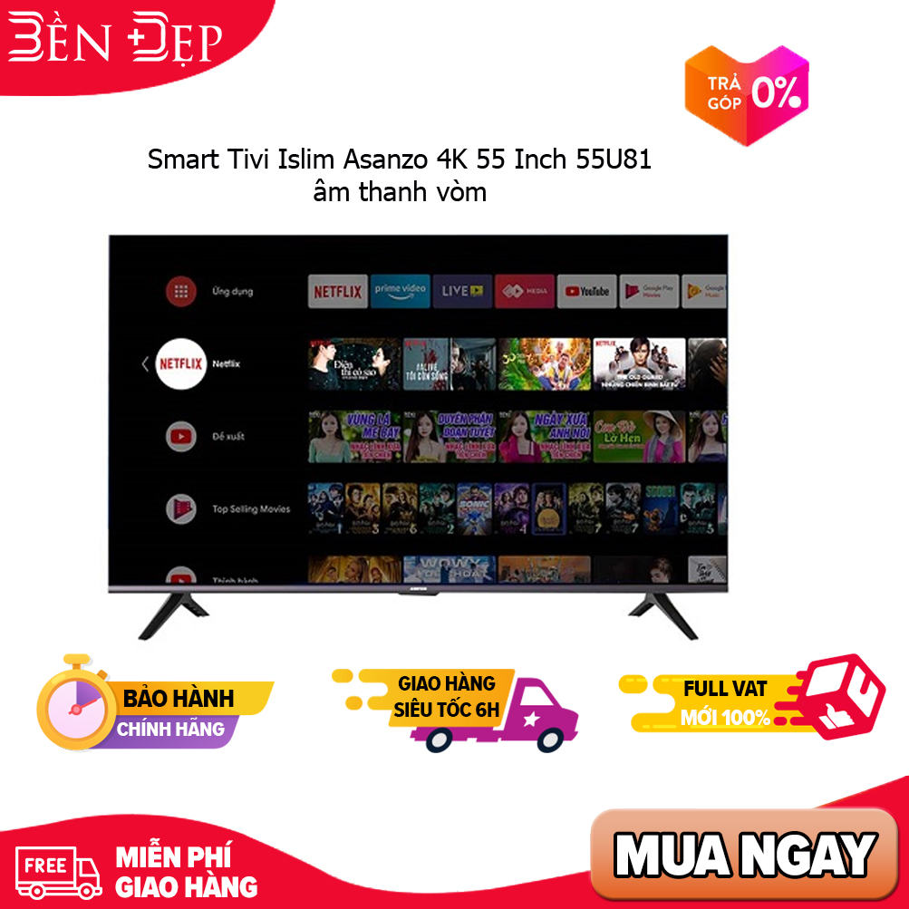 Smart tivi islim asanzo 4k 55 inch 55u81 âm thanh vòm