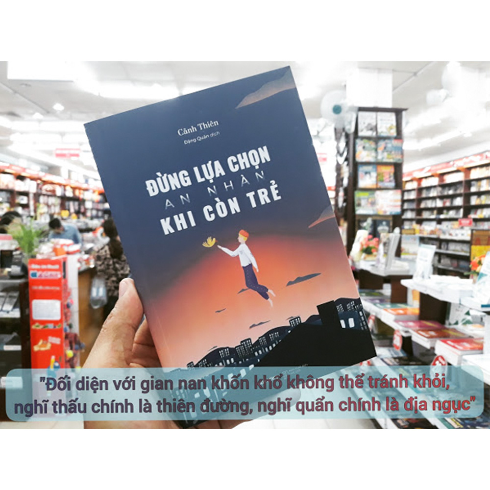 Sách Đừng Lựa Chọn An Nhàn Khi Còn Trẻ + Tặng Bookmark