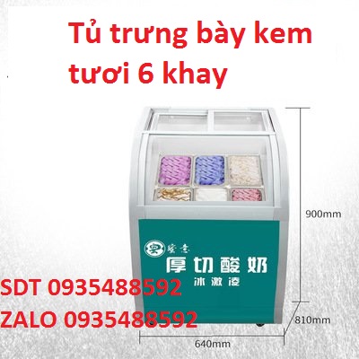 Tủ trưng bày kem tươi 6 khay,hàng cao cấp bảo hành 1 năm,tủ giữ lạnh kem tươi,kem ký