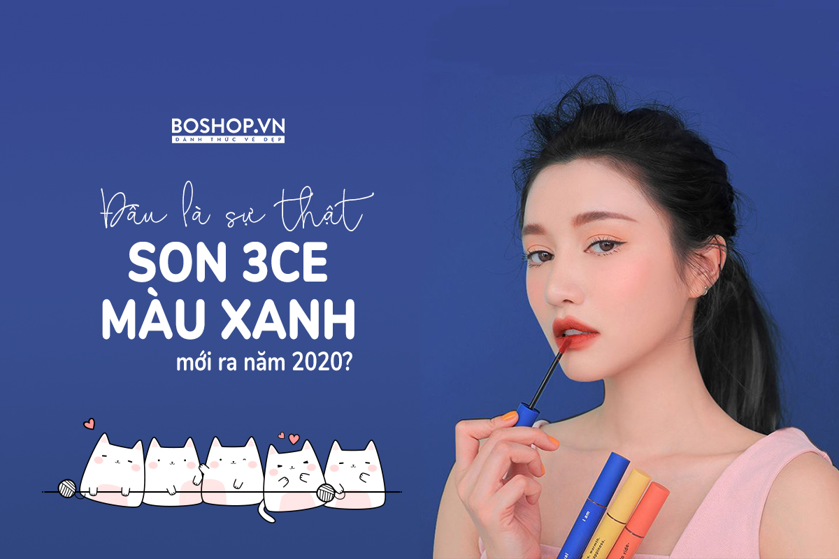 [ HÀNG ODER ĐÃ CÓ SẴN ] Son 3CE Speak Up - Son 3CE Vỏ Xanh – Classic Blue Hot Trend 2020 - BAO CHECK COD - BẢO HÀNH TOÀN QUỐC
