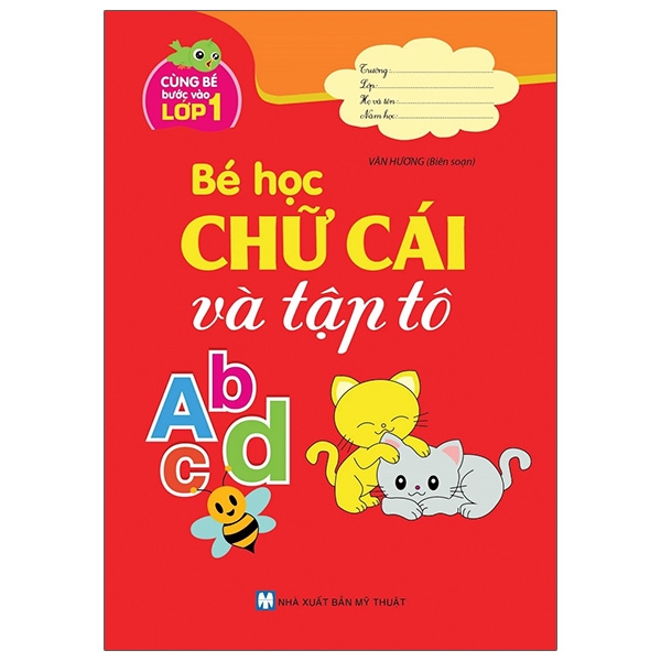 Fahasa - Cùng Bé Bước Vào Lớp 1 - Bé Học Chữ Cái Và Tập Tô Abcd
