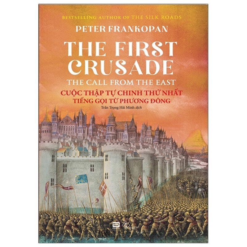 Fahasa - Cuộc Thập Tự Chinh Thứ Nhất - Tiếng Gọi Từ Phương Đông - The First Crusade: The Call From The East
