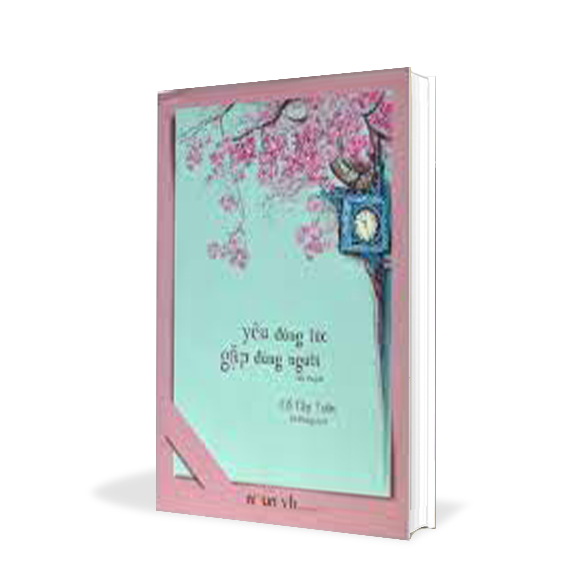 Yêu đúng lúc, gặp đúng người