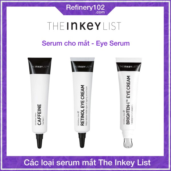 Kem mắt The INKEY List Retinol - Brighten - Caffeine Eye Cream Serum 15ml [Bill US] Ref102