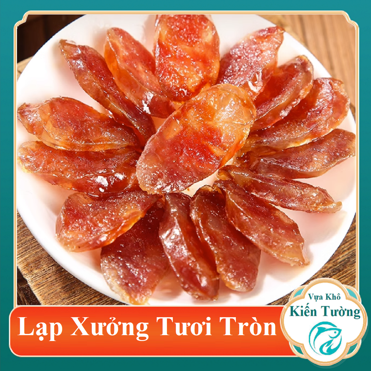 Lạp Xưởng Tươi Tròn Nạc Heo Tơ- Không Hôi- Không Gắt Đầu- Vựa Khô Kiến Tường