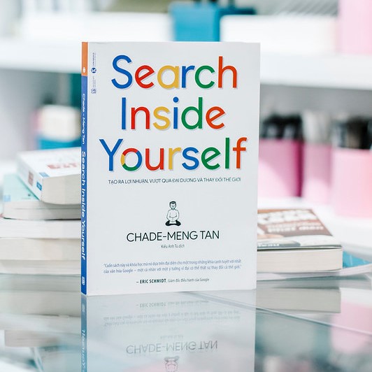 Sách Search Inside Yourself - Tạo Ra Lợi Nhuận Vượt Qua Đại Dương Và Thay Đổi Thế Giới - Chade - Meng Tan [Thái Hà Books]