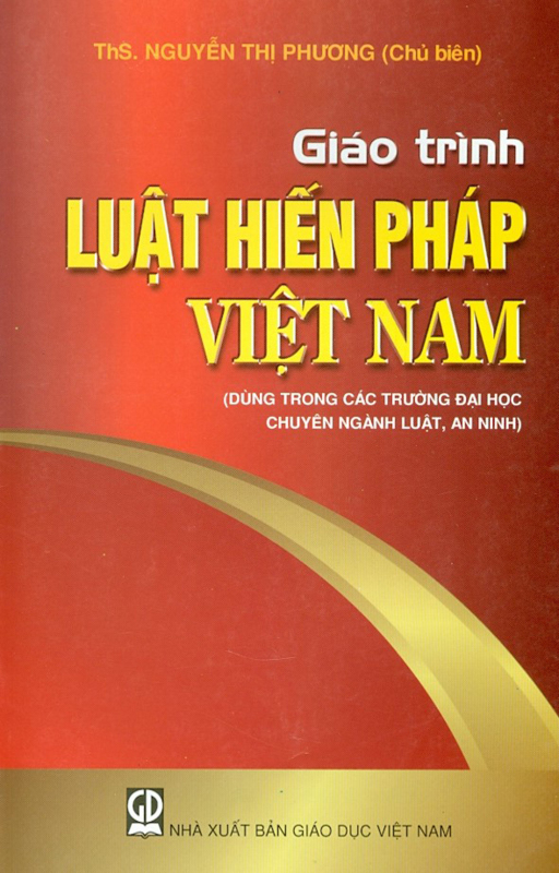 Giáo Trình Luật Hiến Pháp Việt Nam (Dùng Trong Các Trường Đại Học Chuyên Ngành Luật, An Ninh