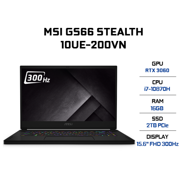 Bảng giá Laptop MSI GS66 Stealth 10UE-200VN i7-10870H  16GB  2TB  VGA RTX 3060 6GB  15.6 FHD 300Hz  Win 10 Phong Vũ