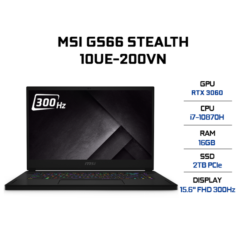 Bảng giá Laptop MSI GS66 Stealth 10UE-200VN i7-10870H | 16GB | 2TB | VGA RTX 3060 6GB | 15.6 FHD 300Hz | Win 10 Phong Vũ
