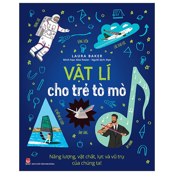 Vật lí cho trẻ tò mò - nxb kim đồng- nxb kim đồng