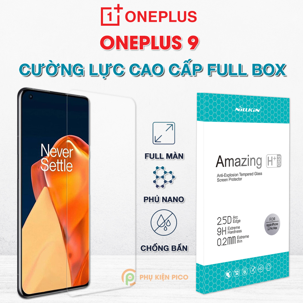 Cường lực Oneplus 9 chính hãng Nillkin Amazing H+ Pro full màn - Dán màn hình Oneplus 9