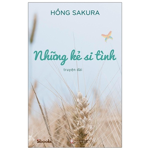 Sách - Những Kẻ Si Tình - Truyện Dài