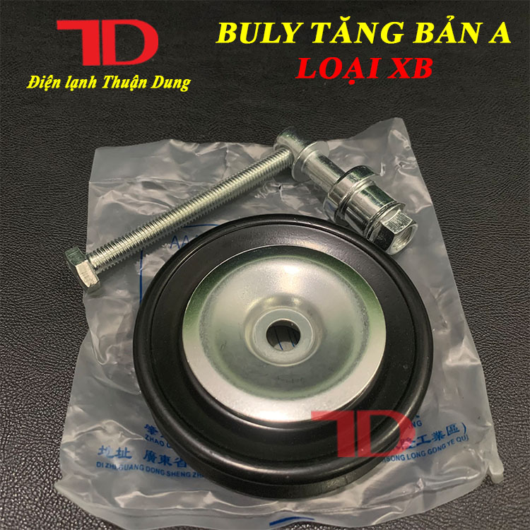 BULY Tăng Bản A Loại XB, puli - Điện Lạnh Thuận Dung