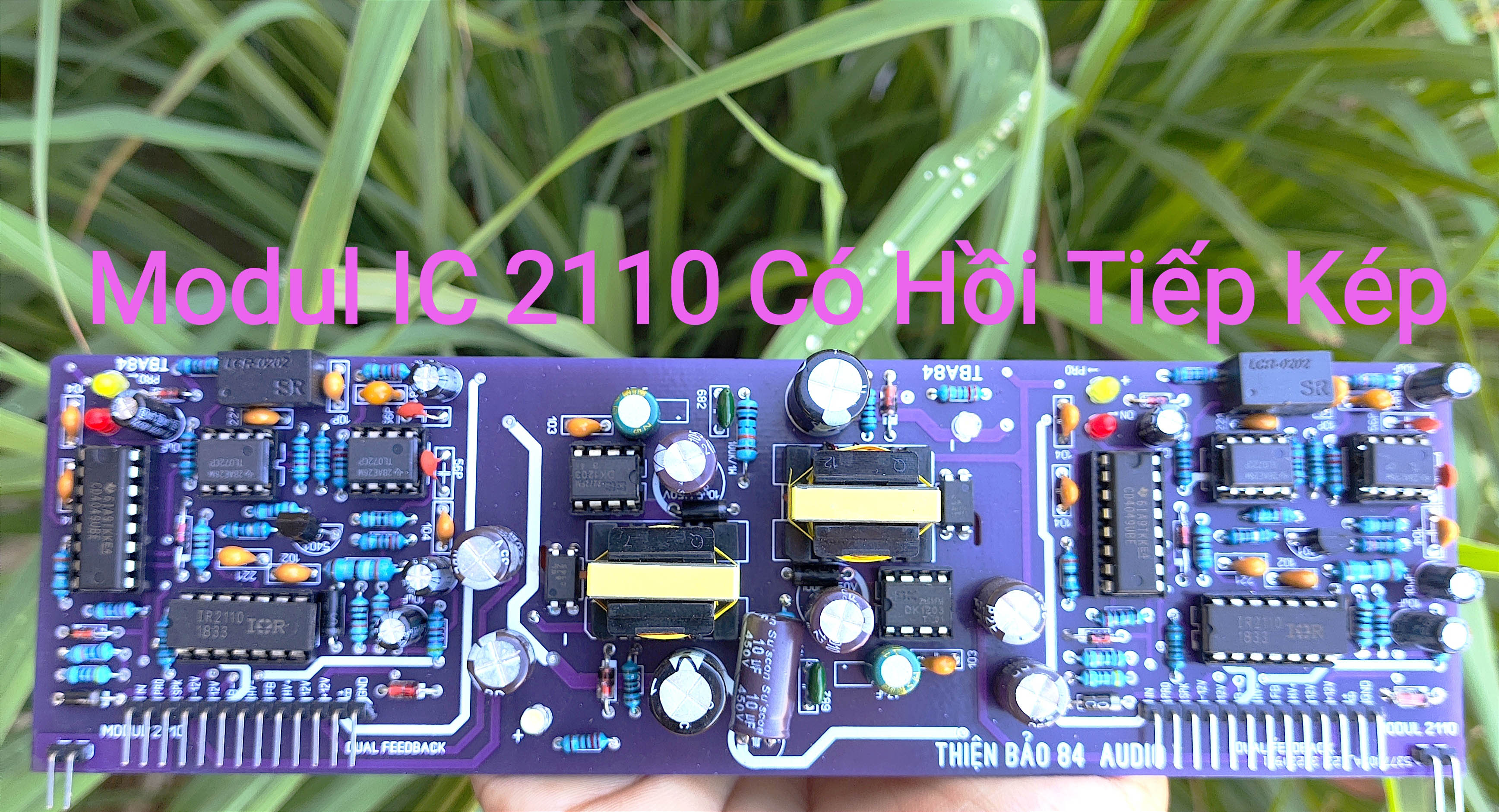 Mạch công suất âm thanh class D 2 kênh 2500W x2 ( 2110 CHẠY ÁP CAO +-150v)