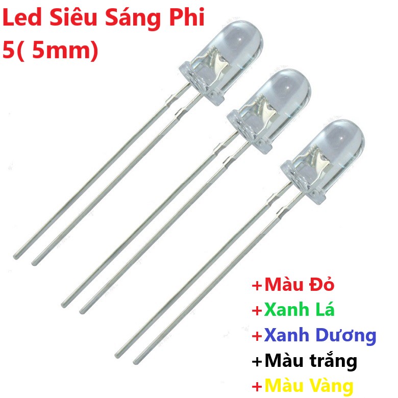 Gói 1000 con, 100 con, 10 con led siêu sáng phi 5, 5mm màu đỏ, màu trắng, màu vàng, màu xanh lá, màu xanh dương