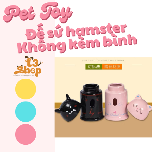 [TẶNG BÌNH NƯỚC] Đế sứ bình nước mẫu mới cho hamster / sóc/ nhím - T3 PETS SHOP
