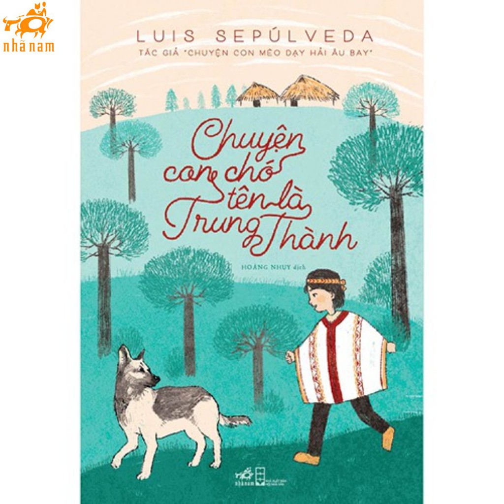 Sách - Chuyện Con Chó Tên Là Trung Thành (Nhã Nam HCM)