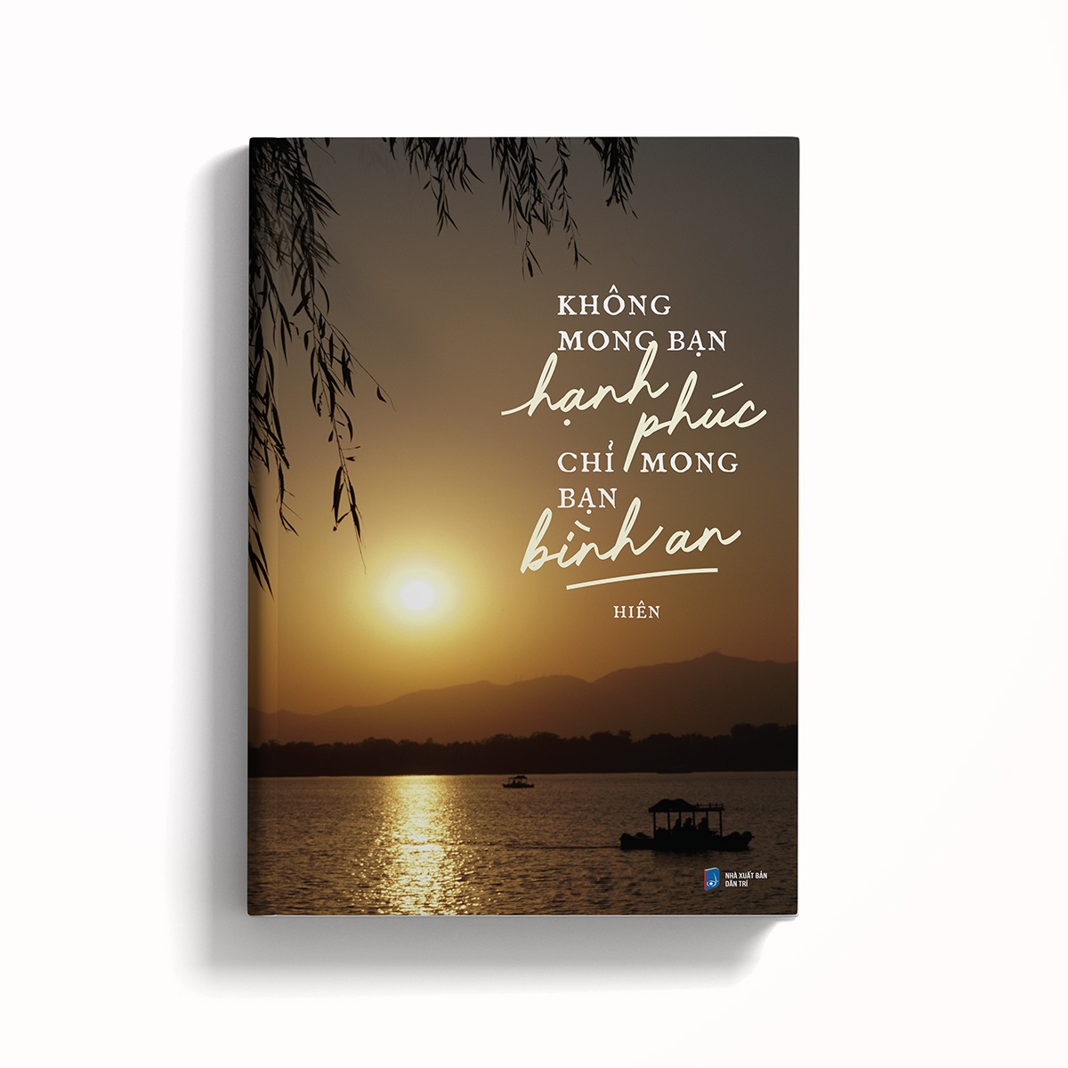 Không Mong Bạn Hạnh Phúc Chỉ Mong Bạn Bình An