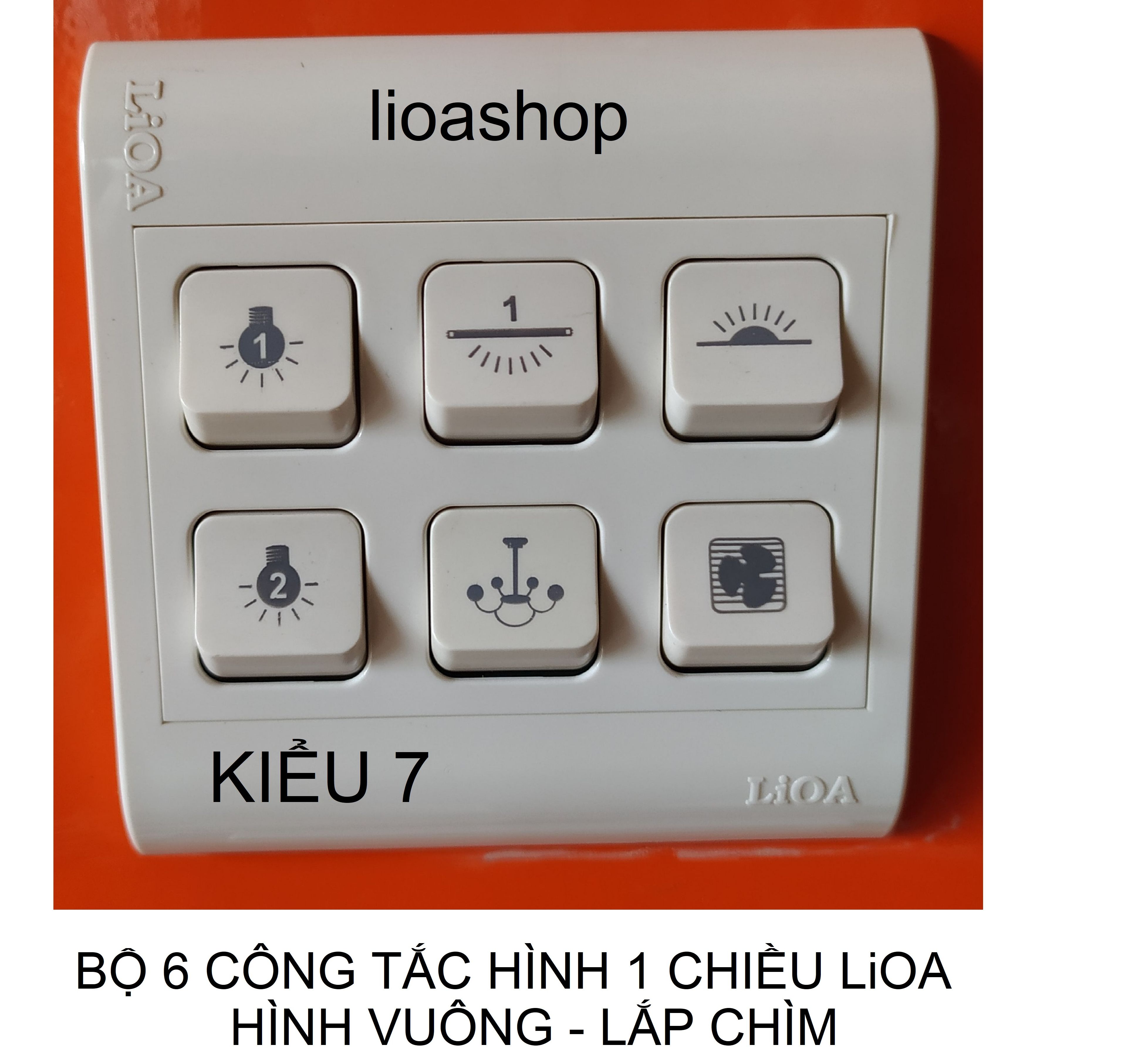 BỘ 6 CÔNG TẮC HÌNH - 1 CHIỀU LiOA MẶT VUÔNG - LẮP CHÌM