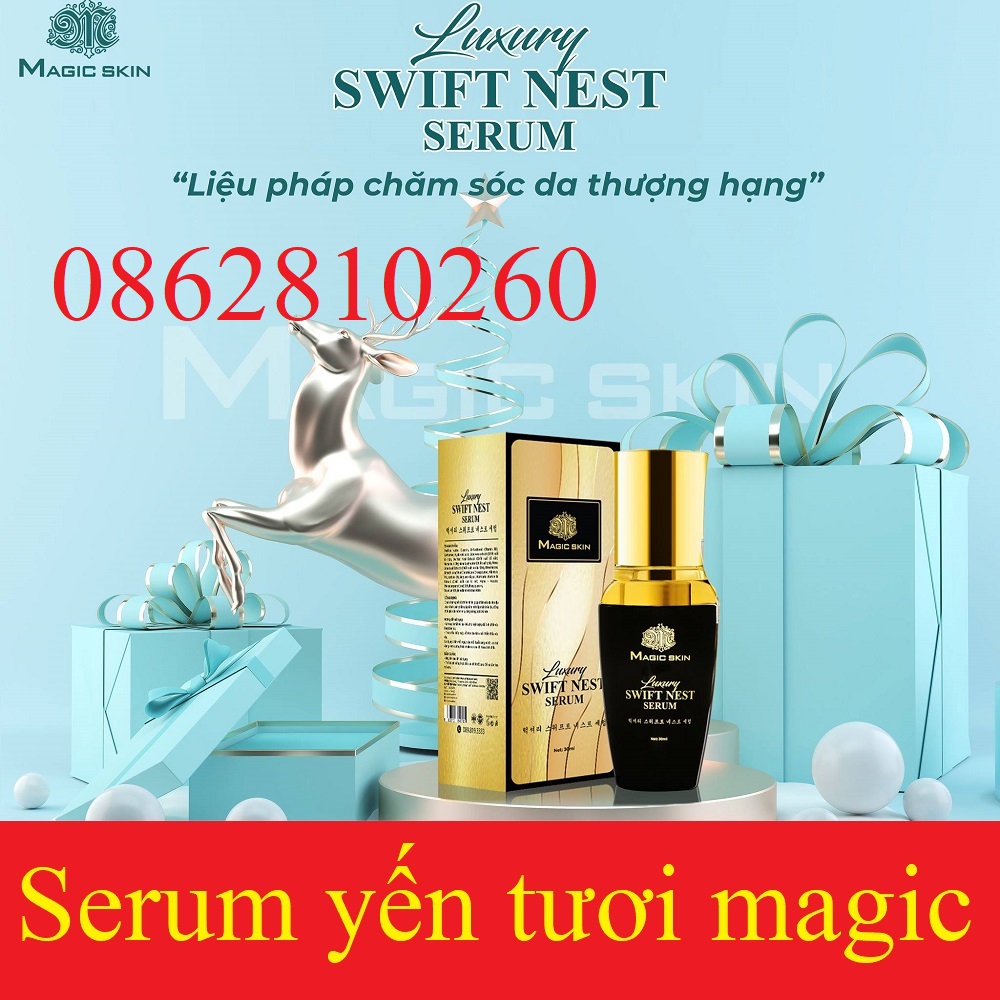 Serum yến tươi Luxury Swift Nest dưỡng da căng bóng 30ml - Magic Skin
