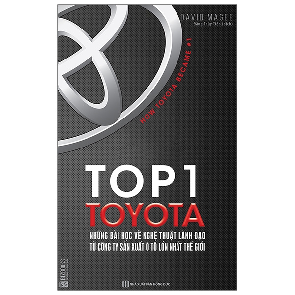 Fahasa - Top 1 Toyota - Những Bài Học Về Nghệ Thuật Lãnh Đạo Từ Công Ty Sản Xuất Ô Tô Lớn Nhất Thế Giới