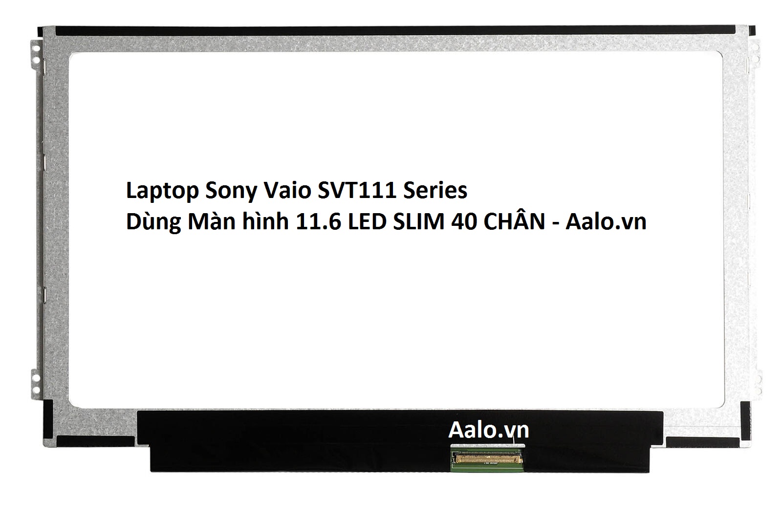 MÀN HÌNH LAPTOP SONY VAIO SVT111 SERIES