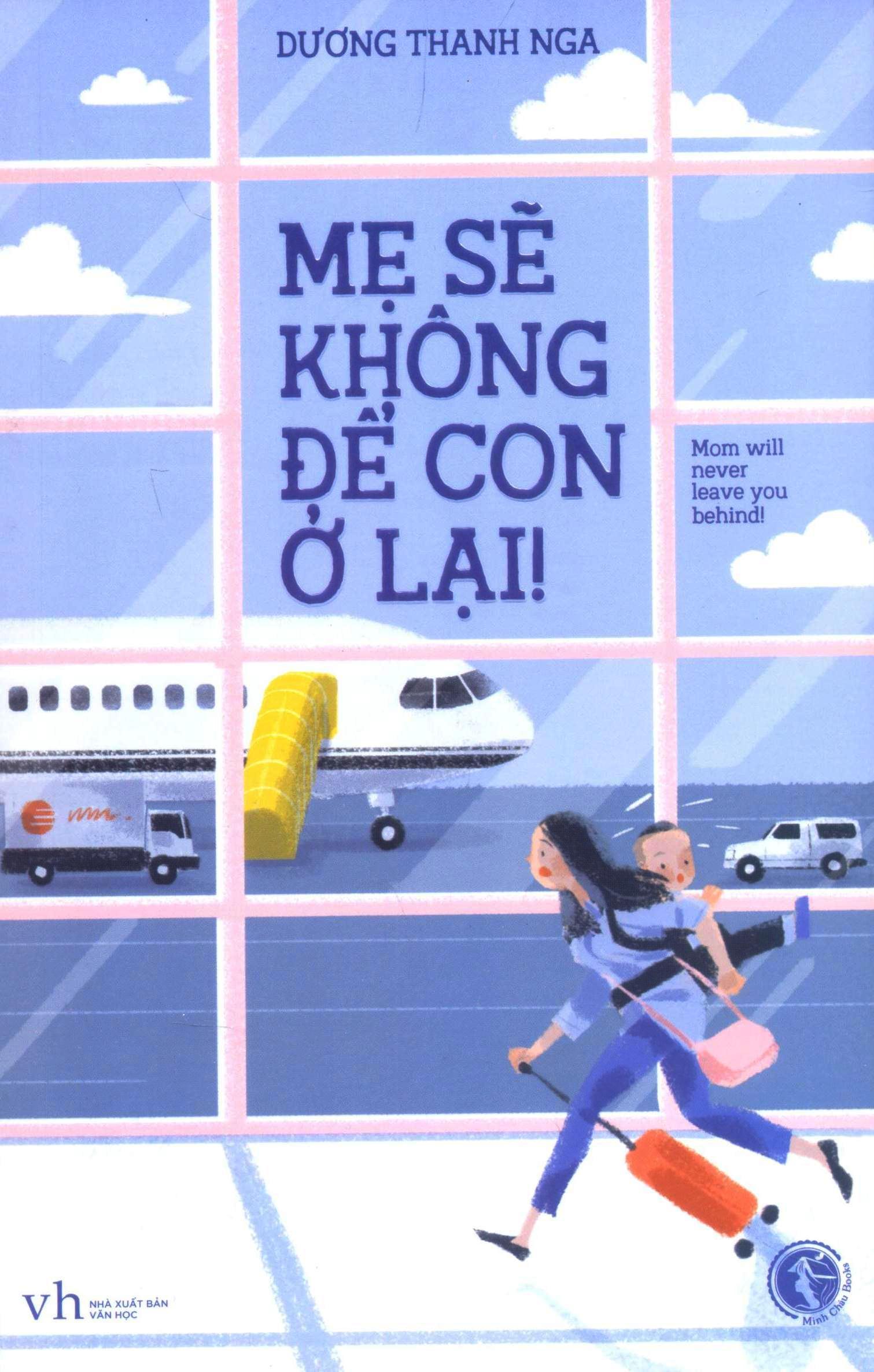 Mẹ Sẽ Không Để Con Ở Lại! - Dương Thanh Nga