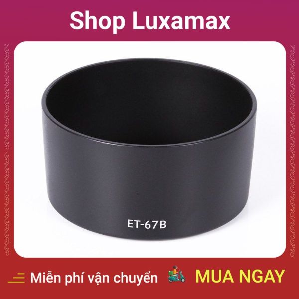Loa che nắng ET 67B for Canon EF-S 60mm f2.8 Macro USM DTK7772135 - Shop Luxamax
