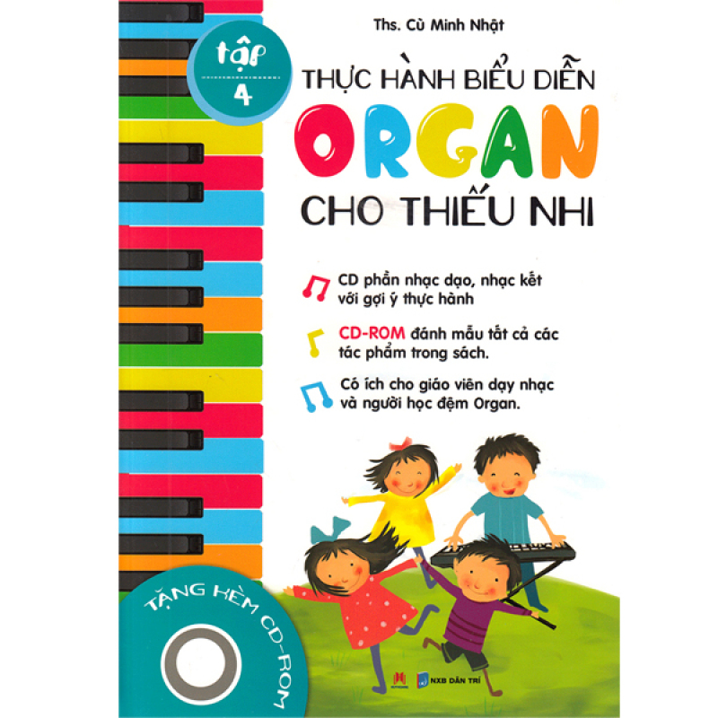 Thực Hành Biểu Diễn Organ Cho Thiếu Nhi – Tập 4 - Cù Minh Nhật - Bìa Mềm