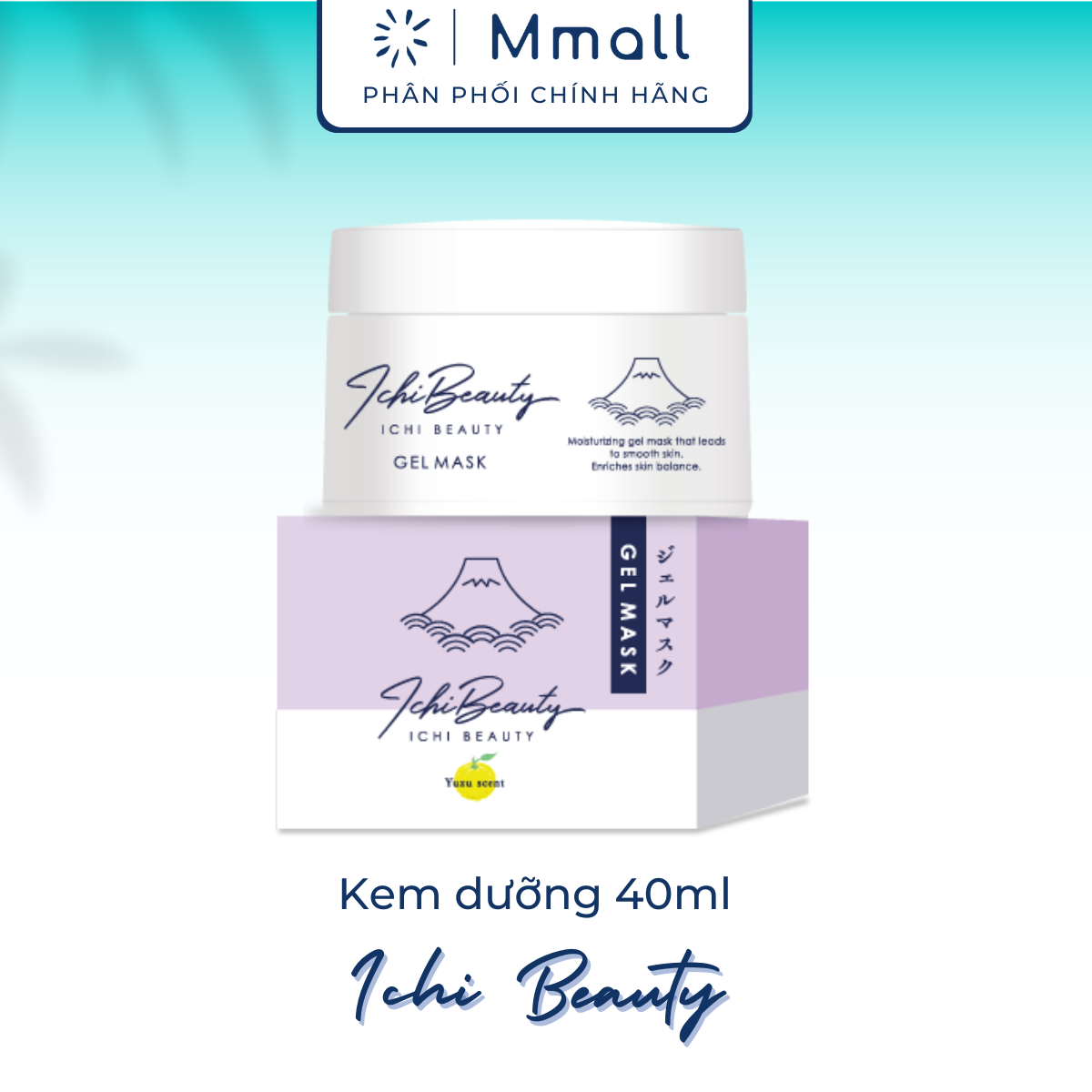 Kem dưỡng trắng da Ichi Beauty Gel Mask chiết xuất cam Yuzu Nhật Bản chính hãng 40ml | Mmall.vn