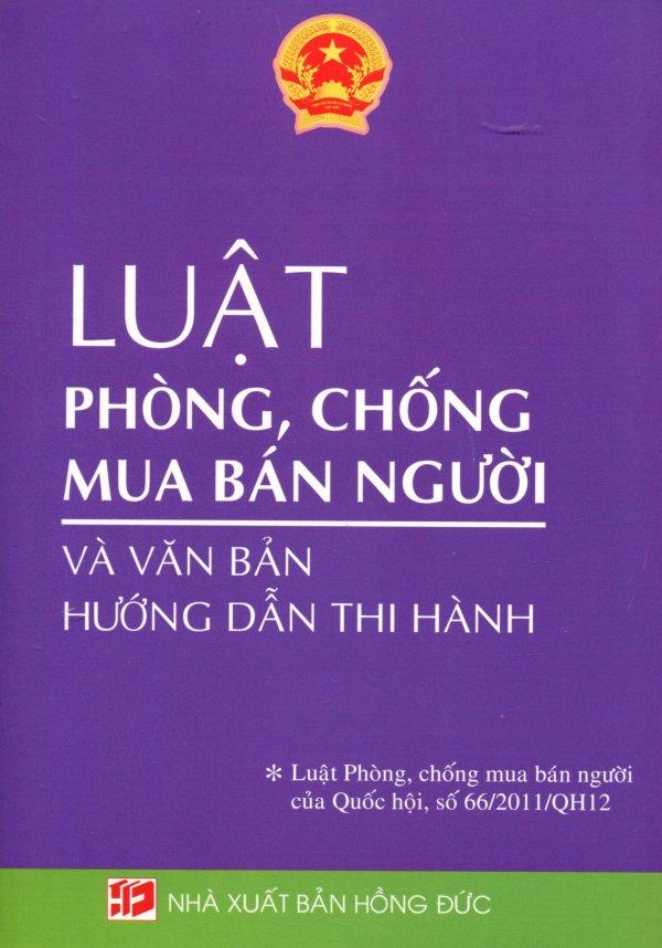 Luật phòng, chống mua bán người và văn bản hướng dẫn thi hành