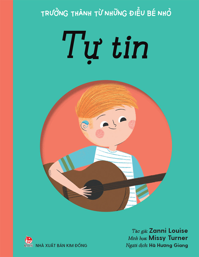 Kim Đồng - Trưởng thành từ những điều bé nhỏ - Tự tin