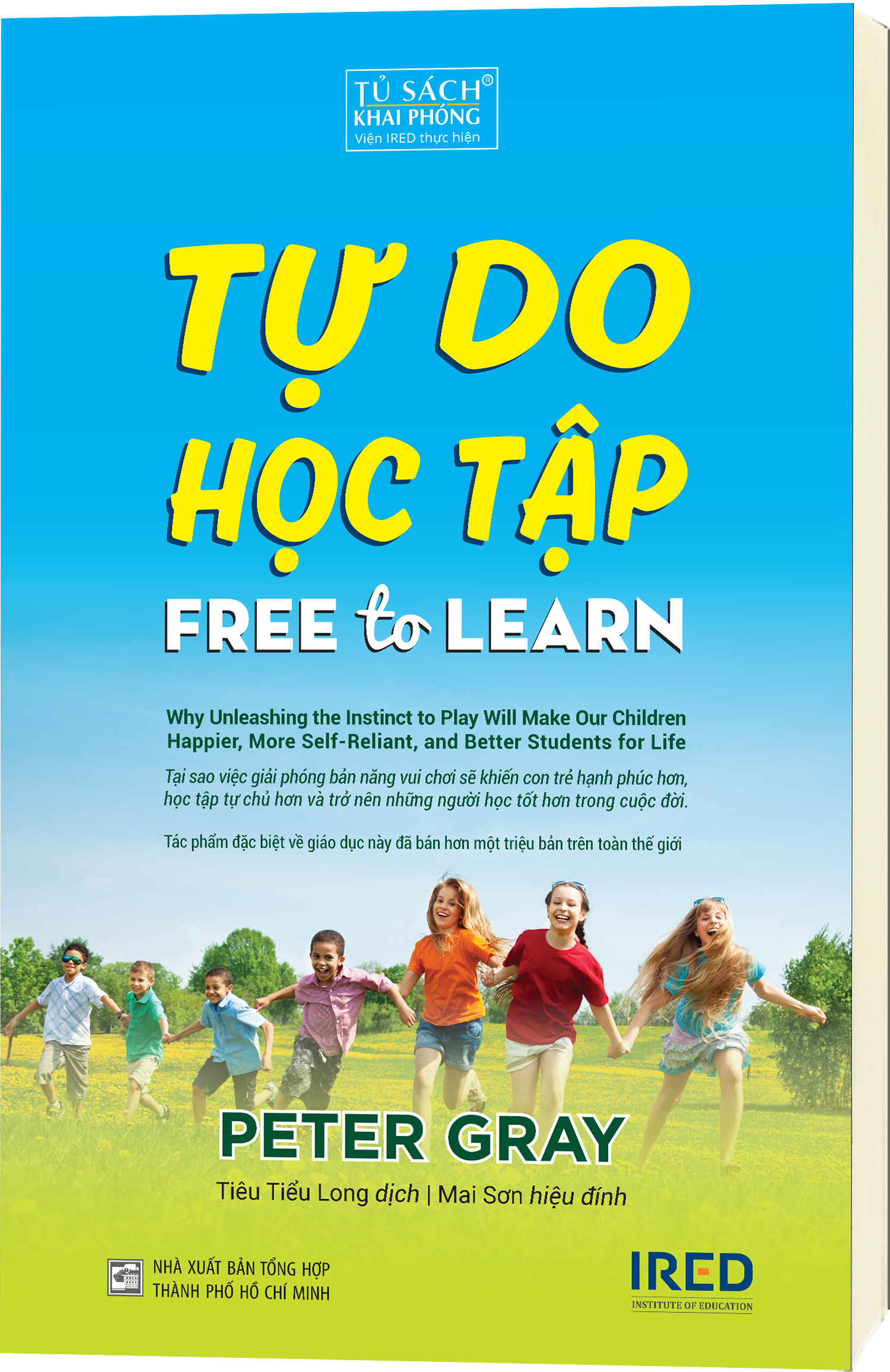 Sách - Tự Do Học Tập (Free To Learn) - Peter Gray - IRED Books
