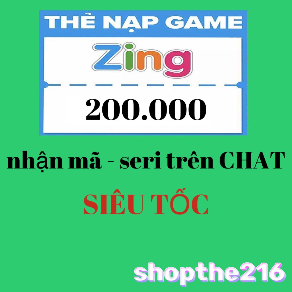 Mã thẻ ZING. 200K.- thời gian xử lý dưới 5 phút