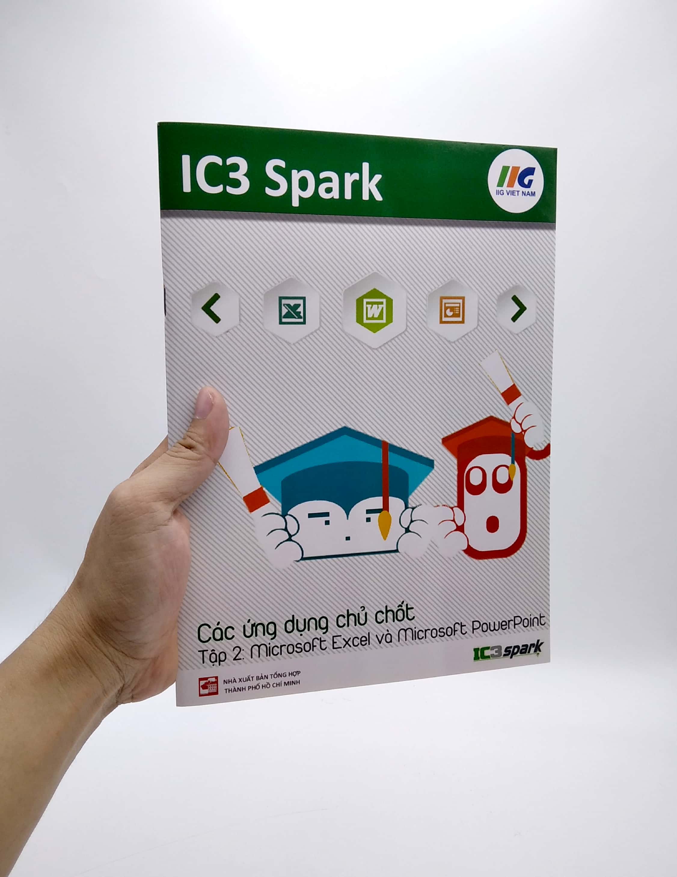 Sách Fahasa - IC3 Spark - Các Ứng Dụng Chủ Chốt - Tập 2: Microsoft Excel Và Microsoft PowerPoint