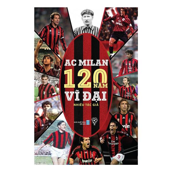 [ Sách ] AC Milan - 120 Năm Vĩ Đại