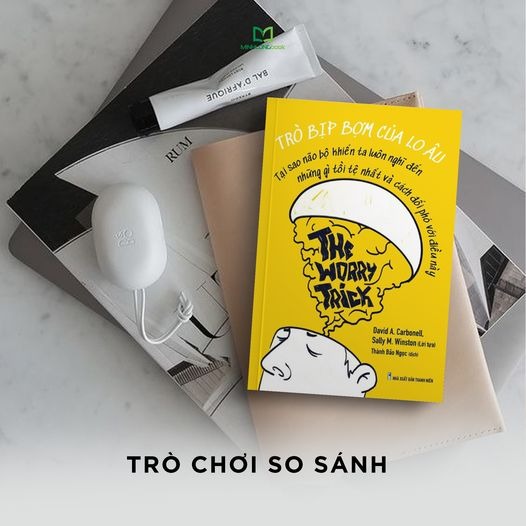 Sách: Trò Bịp Bợm Của Lo Âu - The Worry Trick