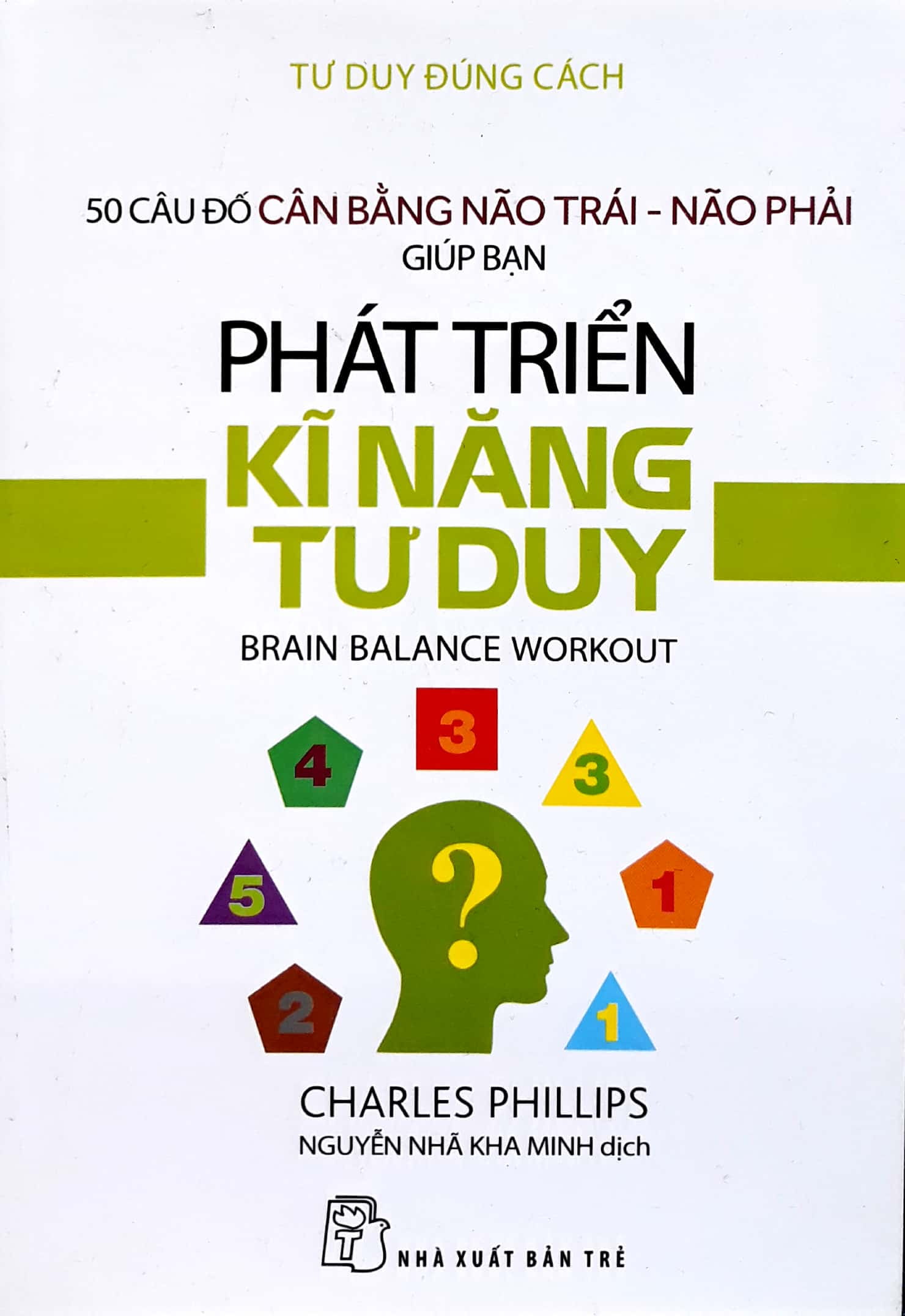 Fahasa - 50 Câu Đố Cân Bằng Não Trái - Não Phải Giúp Bạn Phát Triển Kĩ Năng Tư Duy