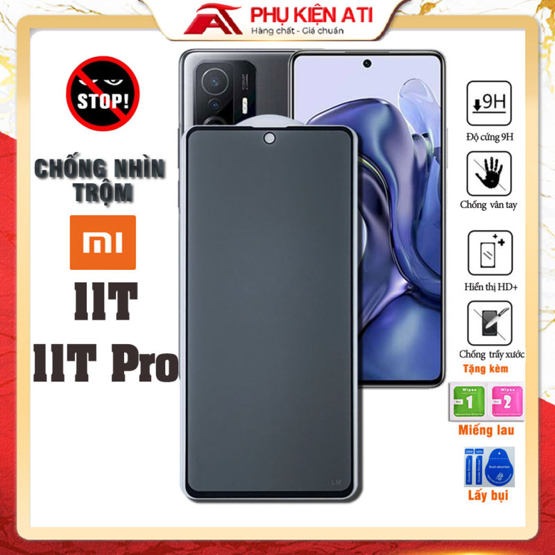 Kính cường lực Xiaomi 11T Pro / Xiaomi 11T Chống nhìn trộm - Bảo vệ sự riêng tự, dày dặn cứng cáp - Phụ kiện ATI