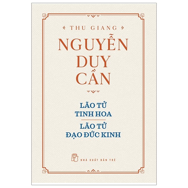 Sách - thu giang nguyễn duy cần - lão tử tinh hoa - lão tử đạo đức kinh - nxb trẻ