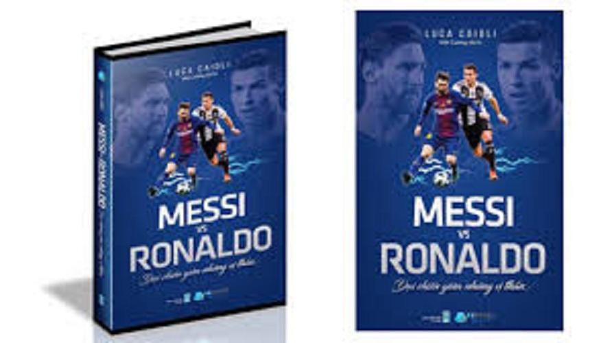 [ Sách ] Messi Vs Ronaldo - Đại Chiến Giữa Những Vị Thần