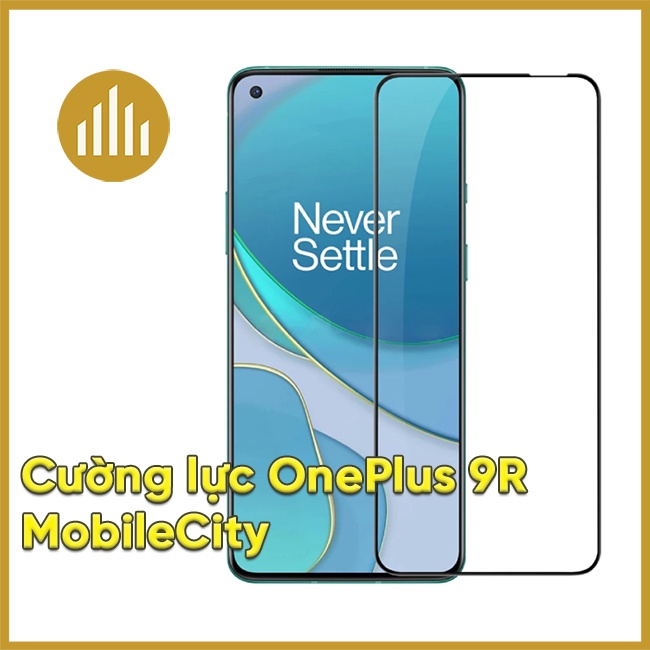 Kính cường lực OnePlus 9R (Trong suốt, Full màn đen, GOR) - MobileCity
