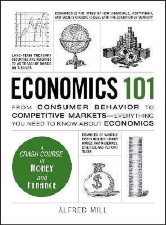 Economics 101: From Consumer Behavior to Competitive - Hardback