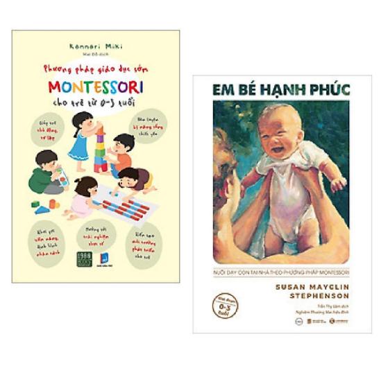 Combo 2 cuốn nuôi dạy con: phương pháp giáo dục sớm montessori cho trẻ từ 0 – 3 tuổi + em bé hạnh phúc: nuôi dạy trẻ tại nhà theo phương pháp montessori