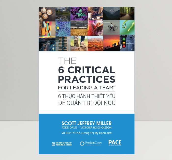 Sách - 6 Thực Hành Thiết Yếu Để Quản Trị Đội Ngũ (The 6 Critical Practices For Leading A Team) - PACE Books