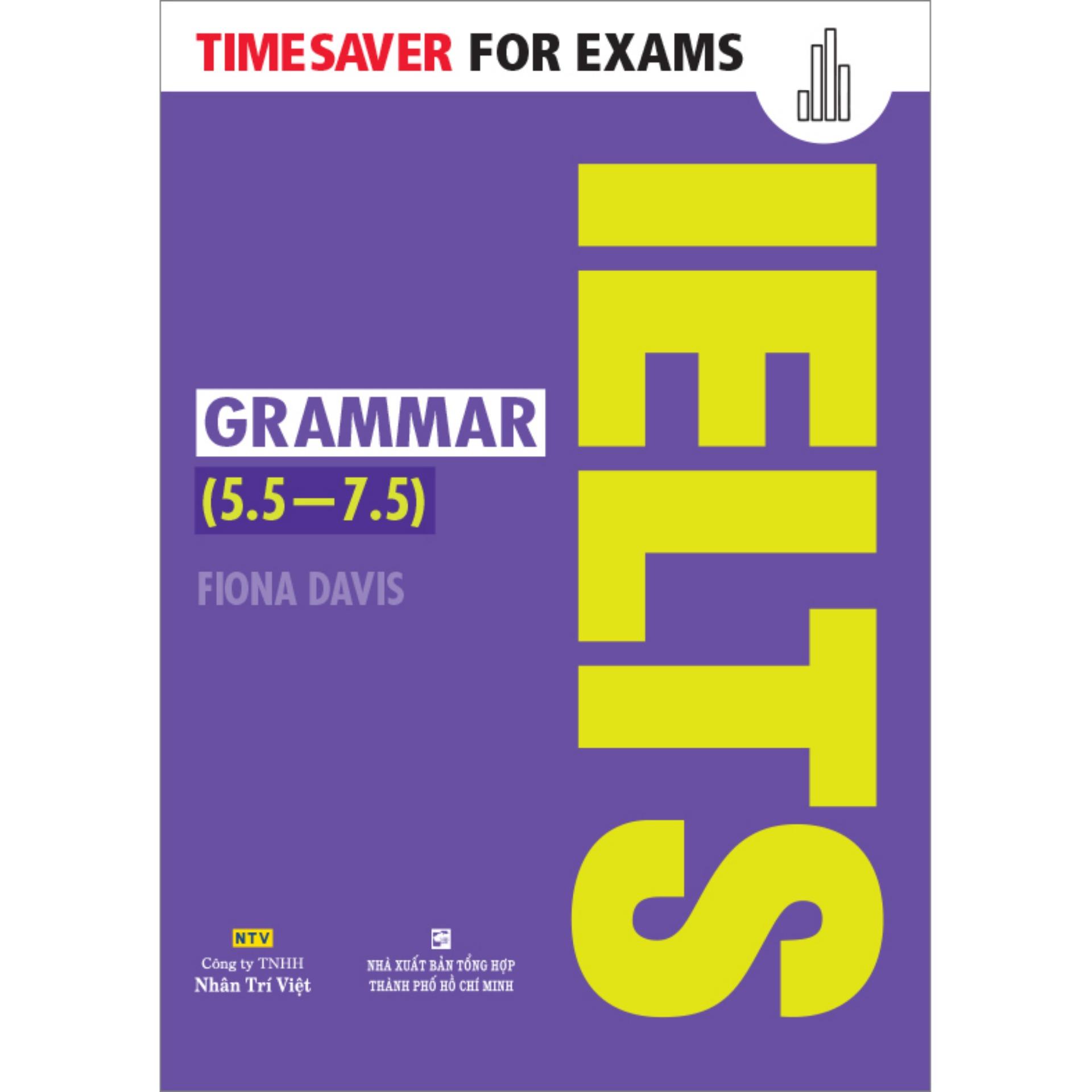 Timesaver For Exams – Ielts Grammar (5.5 – 7.5)